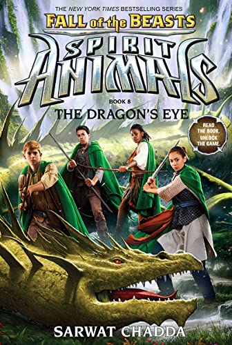 SPIRIT ANIMALS: FALL OF THE BEASTS, BOOK 8: THE DRAGONS EYE book cover
