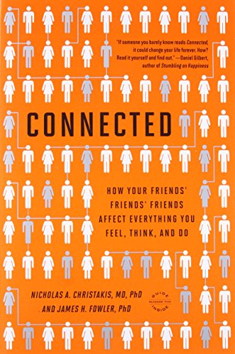 Connected: The Surprising Power of Our Social Networks and How They Shape Our Lives -- How Your Frie book cover