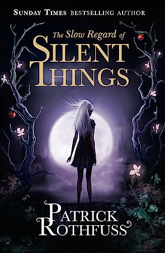 The Slow Regard of Silent Things: A Kingkiller Chronicle Novella book cover
