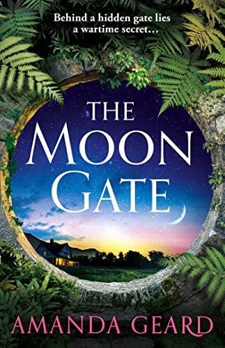 The Moon Gate: A Sweeping Tale of Love, War and a House of Secrets