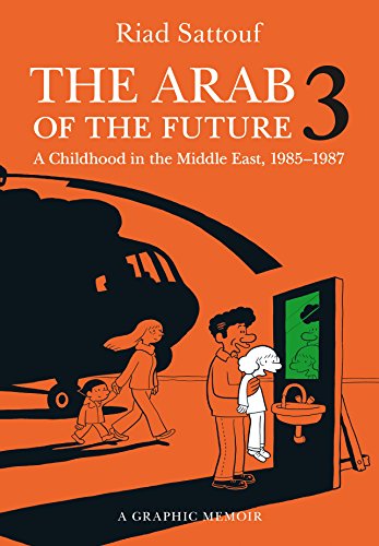 The Arab of the Future 3: A Childhood in the Middle East, 1985-1987 book cover