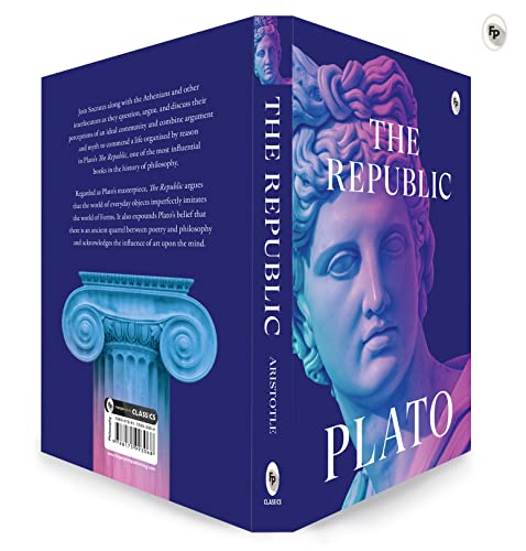 The Republic By Plato | Original Classic | Greek Philosophy Book | Political Theory | Society & Morality | Socratic Dialogue | Ideal State | Virtue & Justice | Ethical Inquiry | Premium Paperback