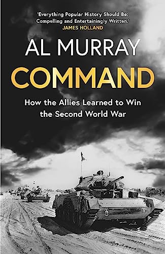 Command: How the Allies Learned to Win the Second World War book cover