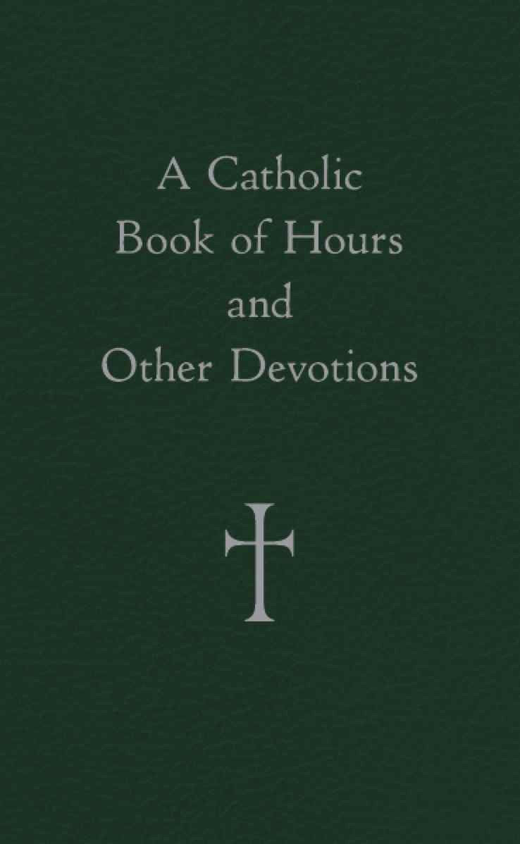 A Catholic Book of Hours and Other Devotions by William G. Storey (Author) book cover