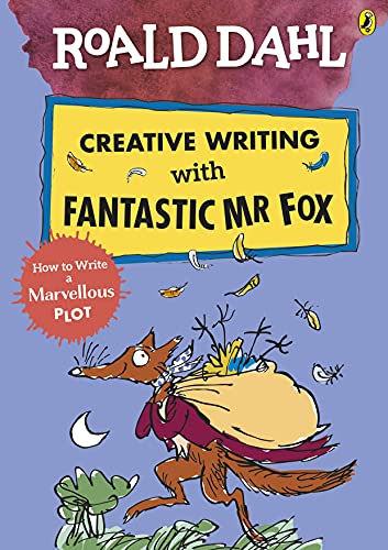 Roald Dahl Creative Writing With Fantastic Mr Fox: How To Write A Marvellous Plot book cover