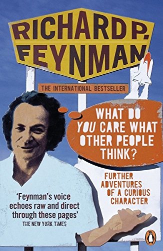 'What Do You Care What Other People Think?': Further Adventures of a Curious Character by Richard P Feynman (Author) book cover