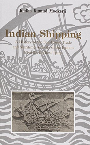 Indian Shipping (A History of Sea Borne Trade a Maritime Activity of the Indians from the Earliest Time) book cover