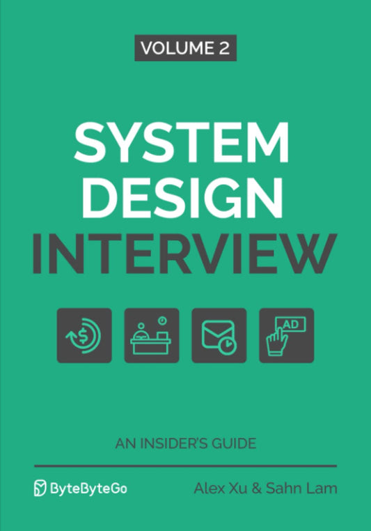 System Design Interview: Volume 2 (Full Colour Edition)