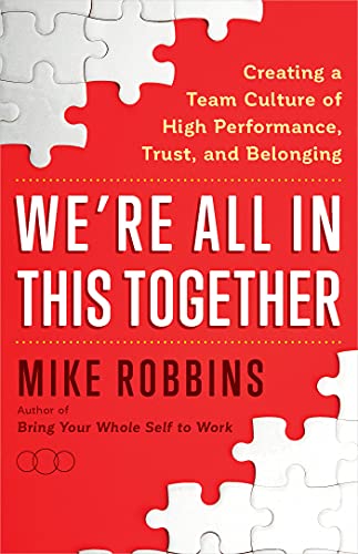 Were All in This Together: Creating a Team
Culture of High Performance, Trust, and
Belonging book cover