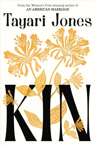 Kin : The spellbinding new novel from the Women’s Prize-winning author of An American Marriage: From the Winner of the Women's Prize