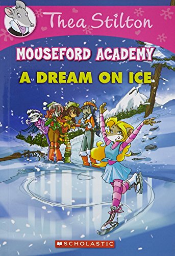 THEA STILTON MOUSEFORD ACADEMY#10 A DREAM ON ICE book cover