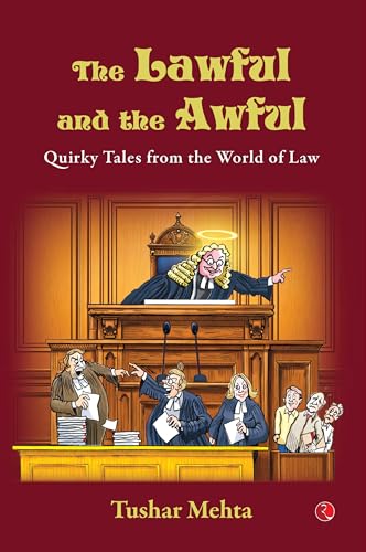 The Lawful and the Awful: Quirky Tales from the World of Law