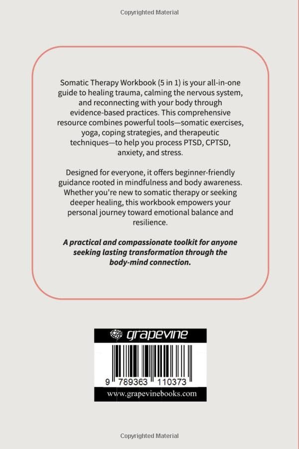 Somatic Therapy Workbook (5 in 1): Toolbox + Exercises + Coping Skills + Yoga + Healing: A Beginner's Guide for Somatic Healing, Nervous System ... Men and Women (Healing Holistically Books)
