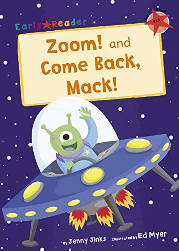 Maverick Early Reader RED (Level 2): Zoom! and Come Back, Mack! book cover