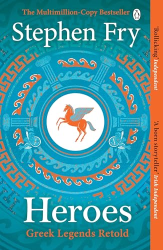 Heroes: The myths of the Ancient Greek heroes retold