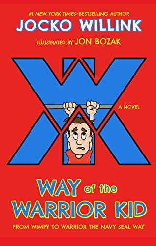 Way of the Warrior Kid: From Wimpy to Warrior the Navy SEAL Way book cover