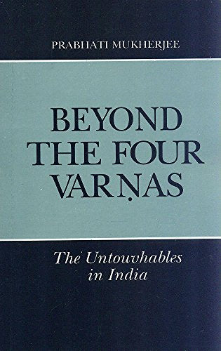 Beyond the Four Varnas: The Untouchables in India book cover