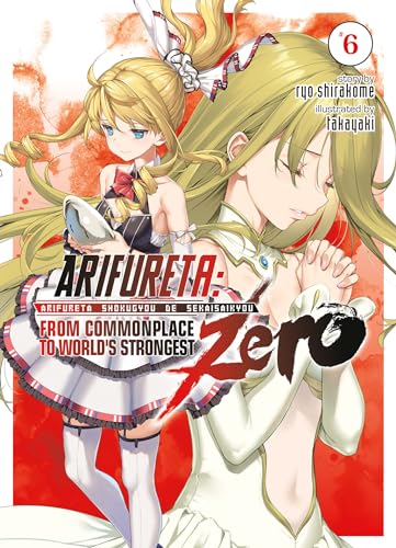 Arifureta: From Commonplace to Worlds Strongest ZERO (Light Novel) Vol. 6 book cover