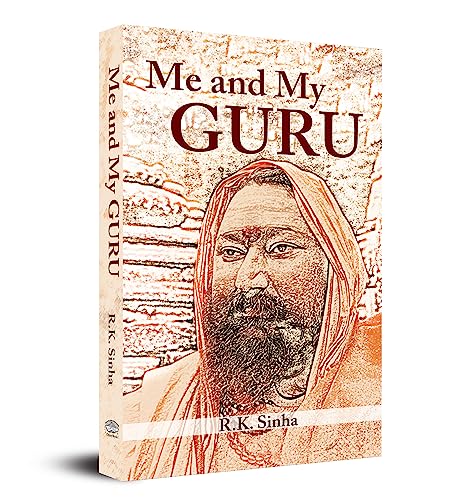Me And My Guru by R.K.K Sinha