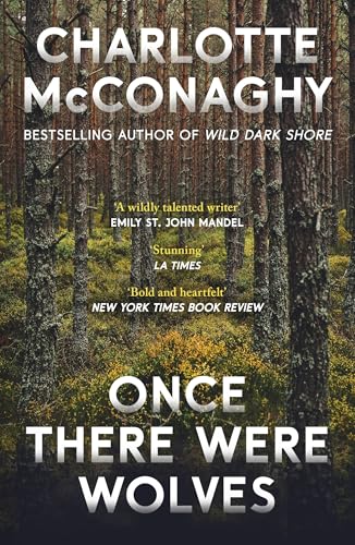 Once There Were Wolves: The wild, spellbinding New York Times bestselling novel from the author of Wild Dark Shore