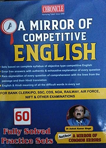 Chronicle A Mirror of Competitive English for Bank Clerk/PO, SSC, CDS, NDA, Railways, Air Force, NIFT & Other Examinations (60 Fully Solved Practice Sets)