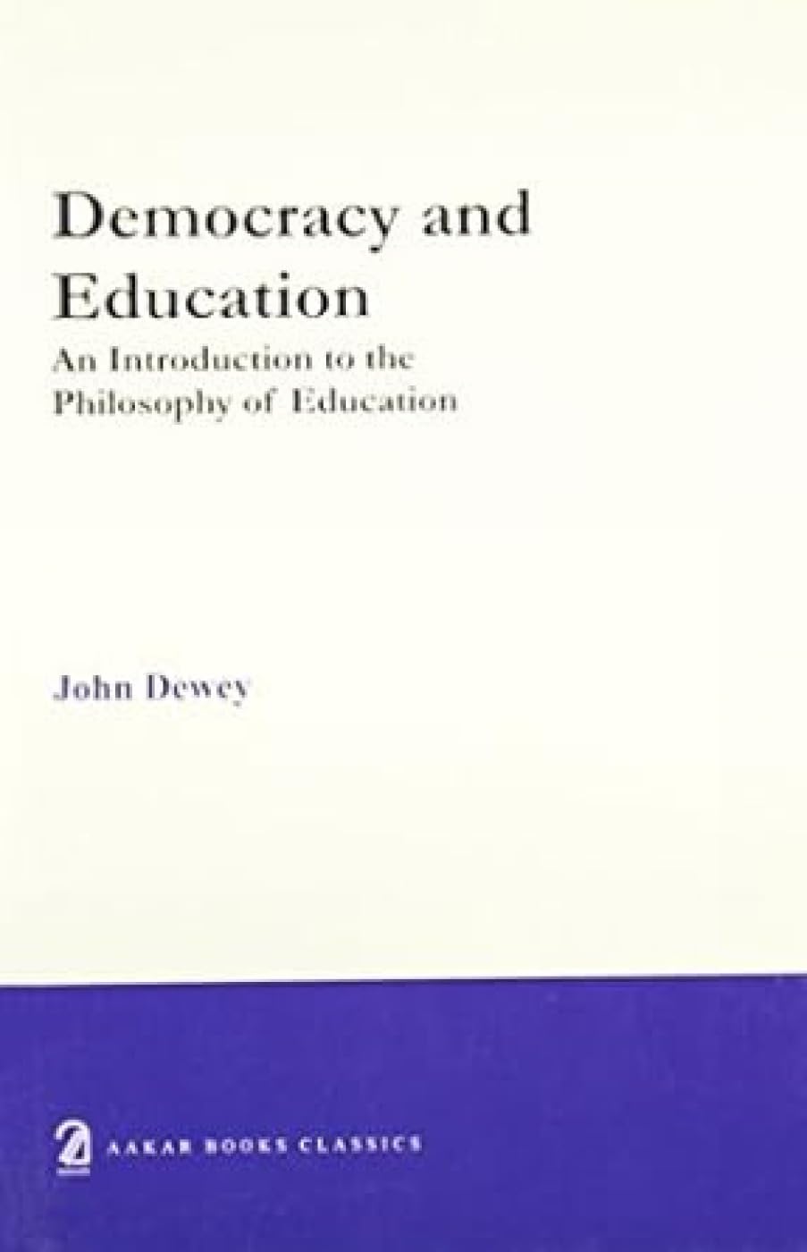 Democracy and Education: An Introduction to the Philosophy of Education book cover