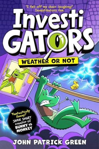 InvestiGators: Weather or Not:A Laugh-Out-Loud Comic Book Adventure!: The latest laugh-out-loud Comic Book Adventure in the bestselling series!