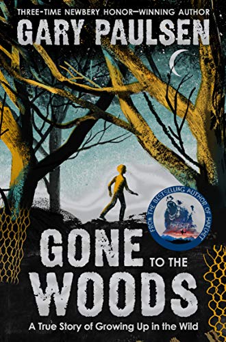 Gone to the Woods: A True Story of Growing Up in the Wild book cover