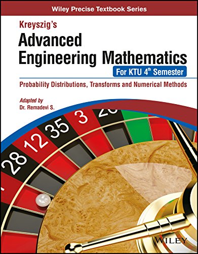 Kreyszig's Advanced Engineering Math, For KTU 4th Sem: Probability Distributions, Transforms & Numerical Methods
