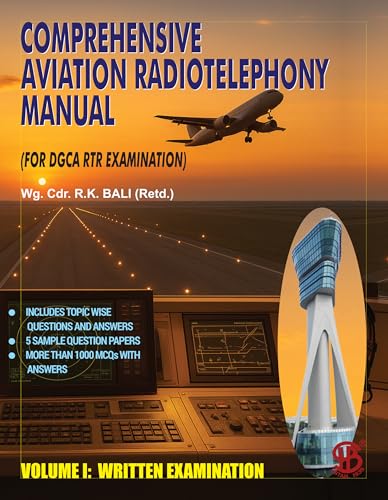 Comprehensive Aviation Radiotelephony Manual, Vol. 1 (Written Examination) 2026 Edition (As per New DGCA India Syllabus, RTR Exam)