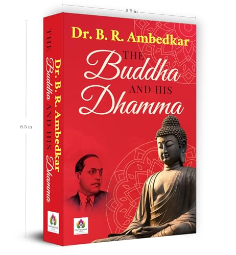 The Buddha and His Dhamma by Dr BR Ambedkar: A Guide to Buddhist Teachings, Philosophy and the Path to Enlightenment — English Edition