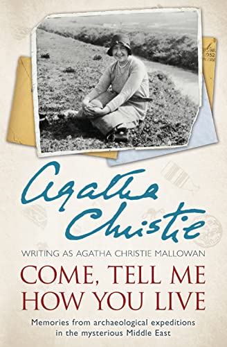 Come, Tell Me How You Live by Agatha Christie Mallowan