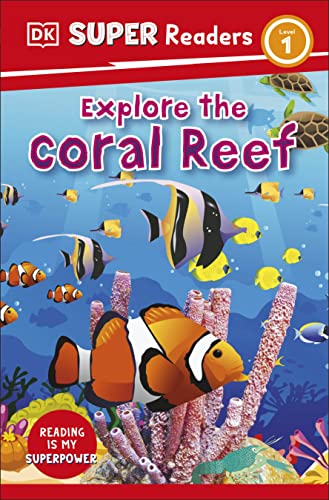 DK Super Readers Level 1 Explore the Coral Reef book cover
