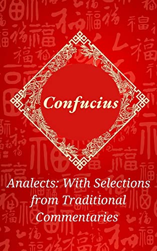 Analects: With Selections from Traditional Commentaries