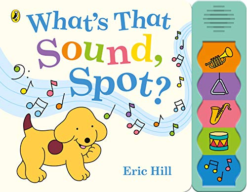 WhatS That Sound, Spot? book cover