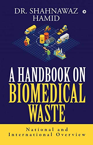 A HANDBOOK ON BIOMEDICAL WASTE : NATIONAL AND INTERNATIONAL OVERVIEW book cover