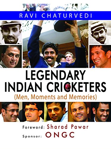 Legendary Indian Cricketers by Ravi Chaturvedi