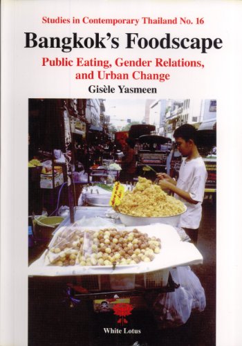 Bangkok Foodscapes: Public Eating, Gender Relations and Urban Change book cover