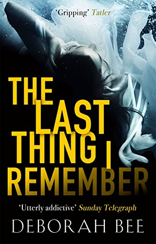 The Last Thing I Remember: A dark and emotional thriller book cover