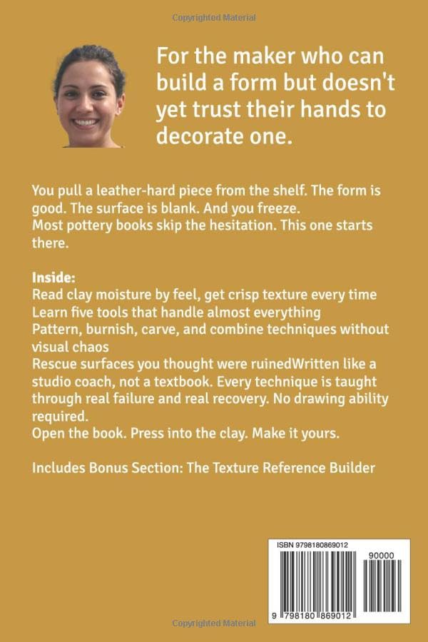 Clay Surface Texturing and Decoration: A Hands-On Guide to Creating Distinctive, Tactile Pottery Surfaces-Tools, Patterns, Depth, Burnishing, and ... Simple (Jessica Dixon Clay & Ceramics Guides)