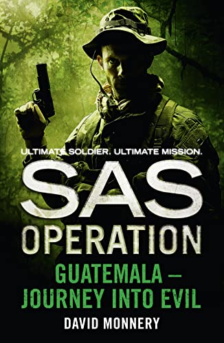 GUATEMALA “ JOURNEY INTO EVIL (SAS OPERATION) book cover