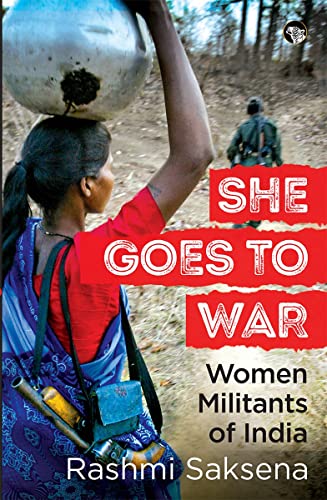 SHE GOES TO WAR WOMEN MILITANTS OF INDIA book cover