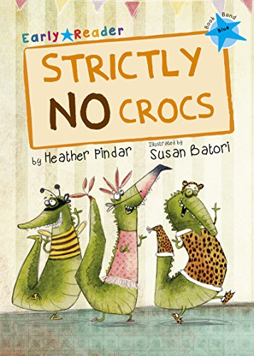 Maverick Early Reader BLUE (Level 4): Strictly No Crocs book cover