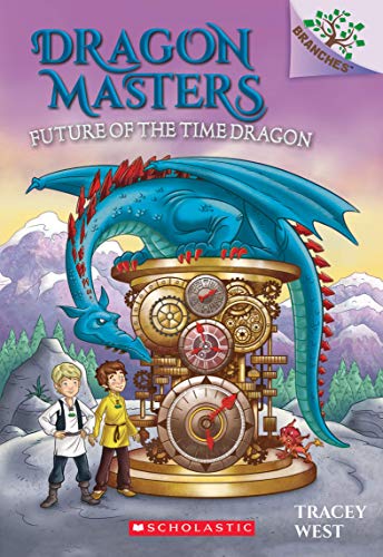 DRAGON MASTERS #15: FUTURE OF THE TIME DRAGON (A BRANCHES BOOK) book cover