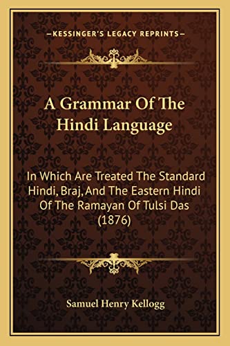 A Grammar of the Hindi Language: In Which Are Treated the Standard Hindi, Braj, and the Eastern Hind book cover