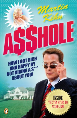 Asshole : How I Got Rich And Happy By Not Giving A book cover