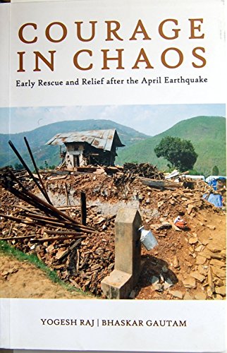 Courage in Chaos Early Rescue and Relief after the April Earthquake book cover