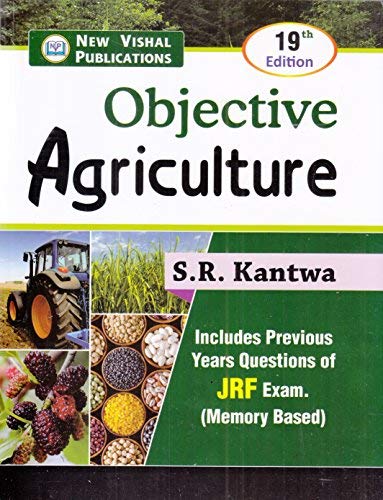Objective Agriculture Includes Previous Year Questions of JRF Exam Memory Based 19/e book cover