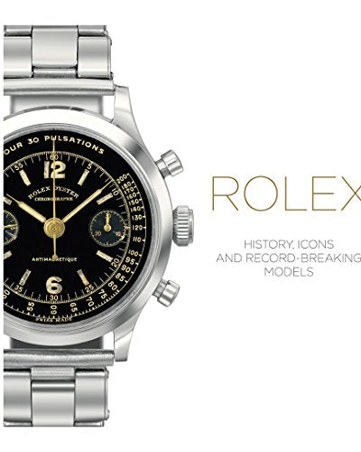 ROLEX : HISTORY, ICONS AND RECORD-BREAKING MODELS book cover