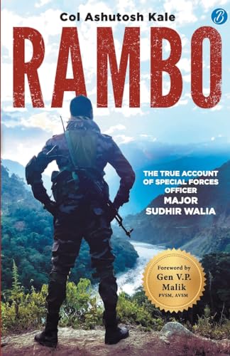 Rambo: The true account of a Special Forces Officer, Major Sudhir Walia ? True story of a brave Para SF Officer